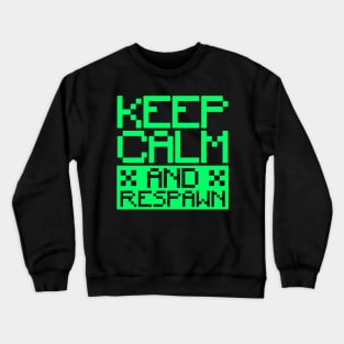 Keep calm and respawn Crewneck Sweatshirt